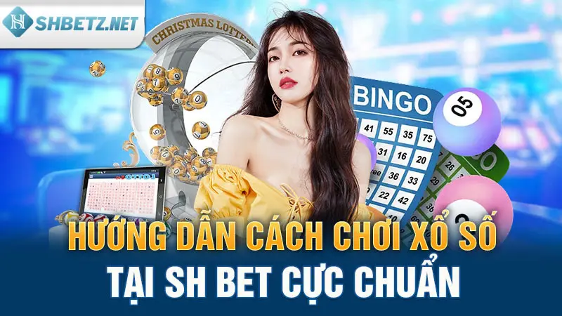 Xổ số SHBET Khám Phá Thế Giới Cờ Bạc Trực Tuyến